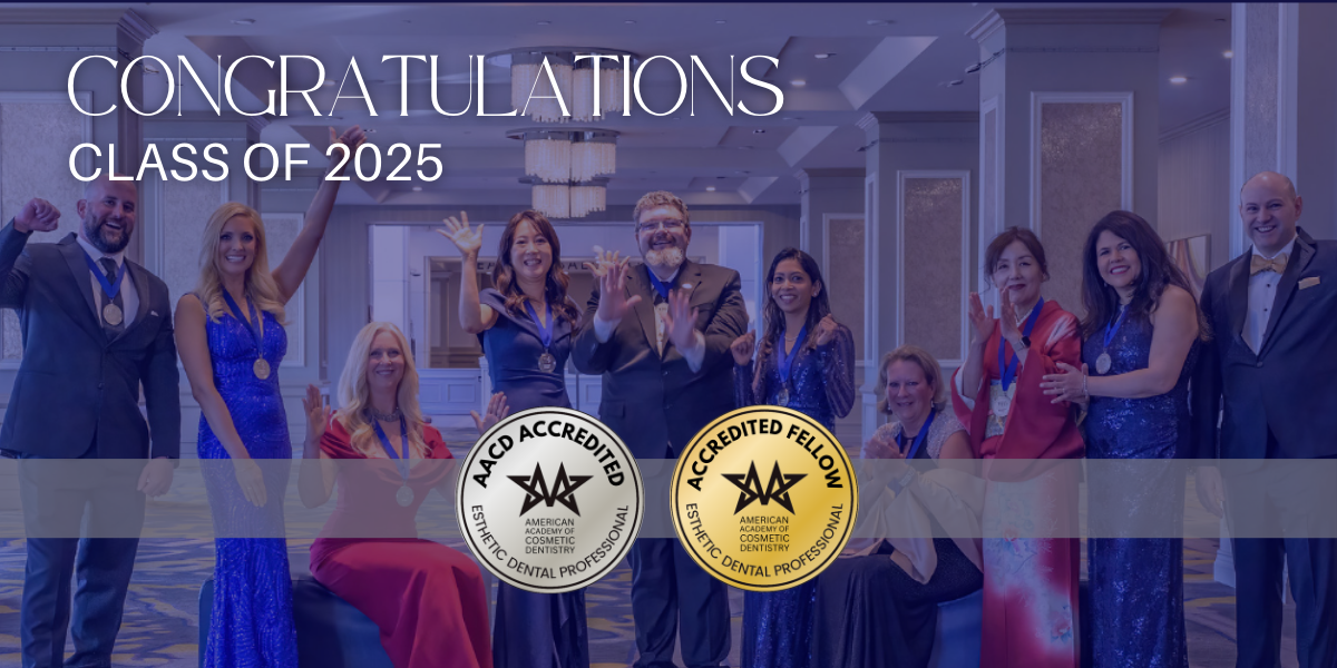 AACD Newsroom. AACD Welcomes Newly Accredited and Accredited Fellow Dental Professionals